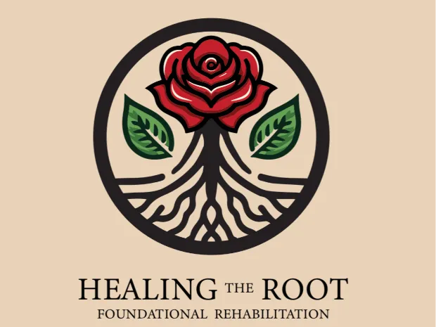 Healing The Root - Foundational Rehabilitation Center