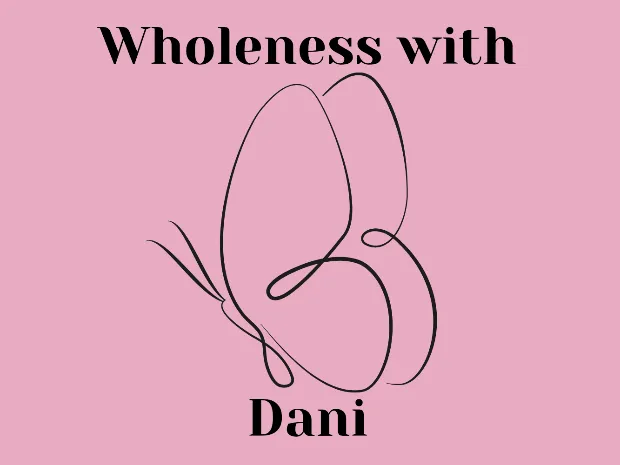Wholeness with Dani